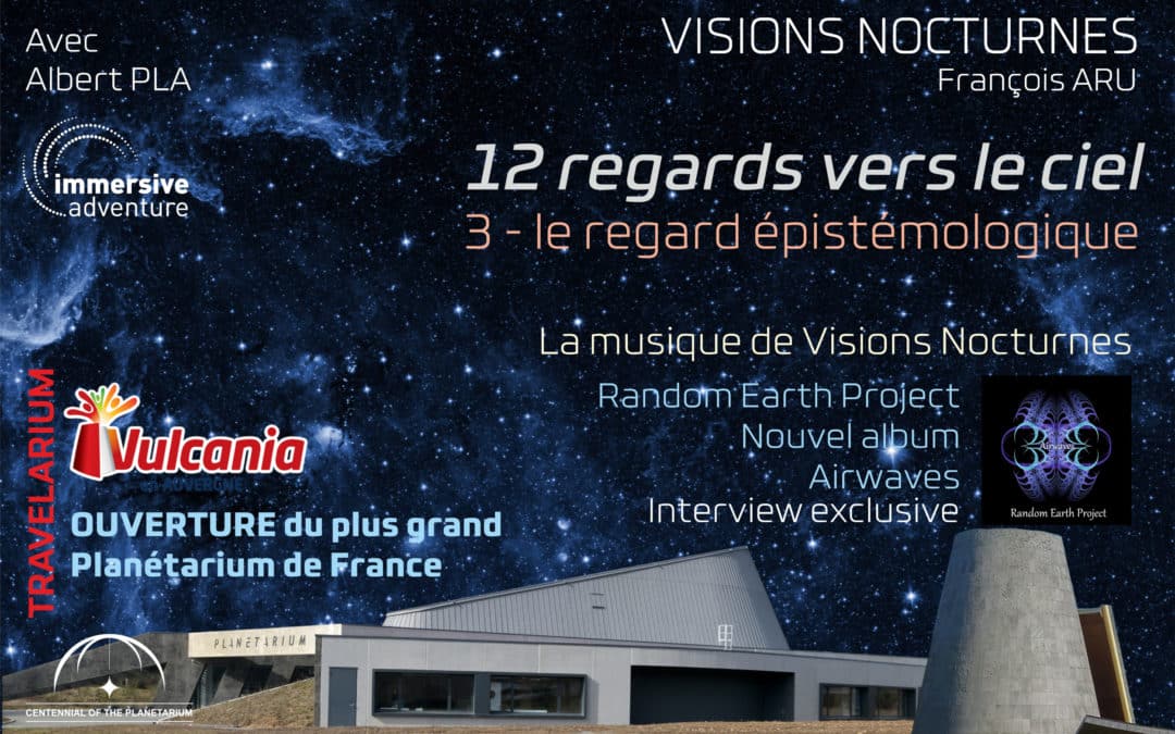 Visions Nocturnes, 12 regards vers le ciel, 3 « le regard épistémologique »